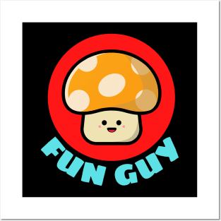 Fun Guy | Cute Fungi Pun Posters and Art